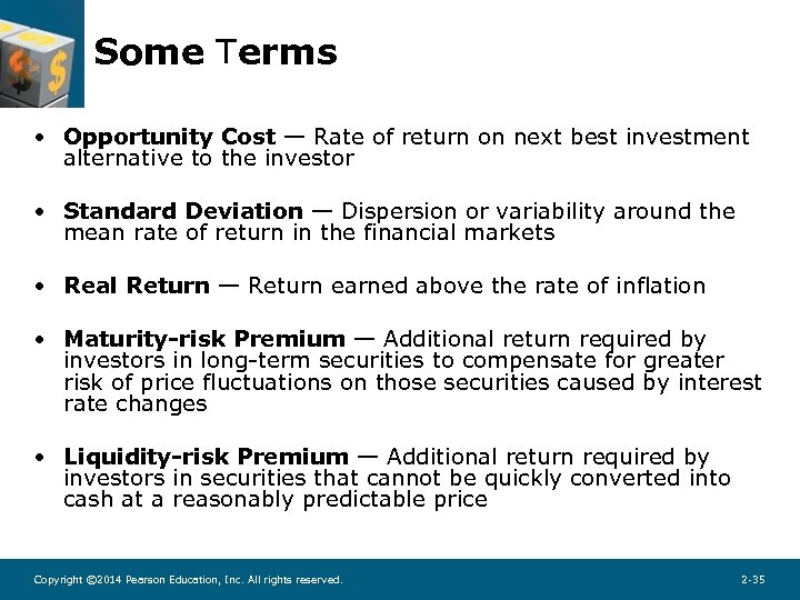 Some Terms • Opportunity Cost — Rate of return on next best investment alternative