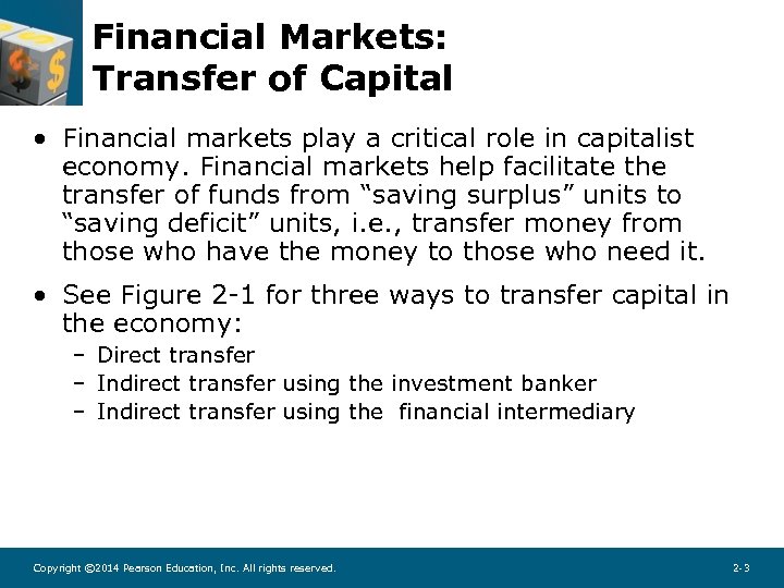 Financial Markets: Transfer of Capital • Financial markets play a critical role in capitalist