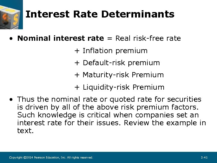 Interest Rate Determinants • Nominal interest rate = Real risk-free rate + Inflation premium