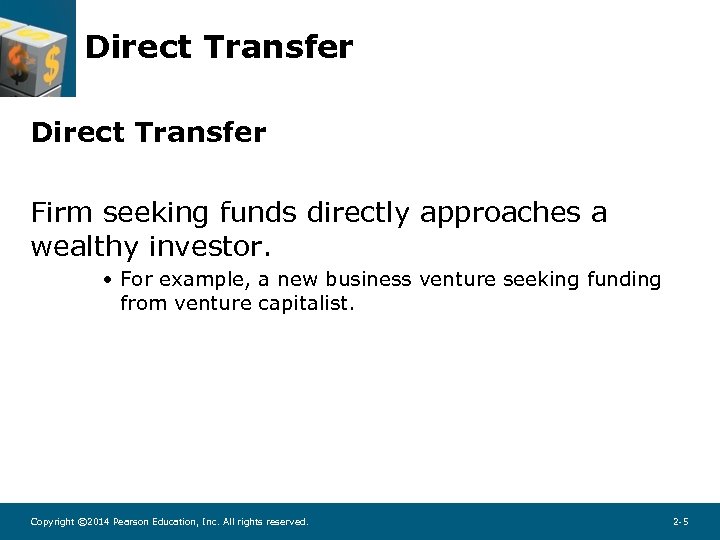 Direct Transfer Firm seeking funds directly approaches a wealthy investor. • For example, a