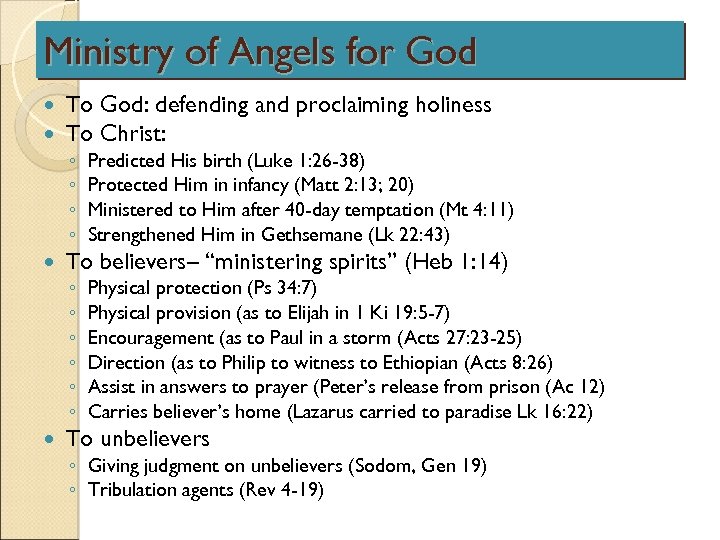 Ministry of Angels for God To God: defending and proclaiming holiness To Christ: ◦
