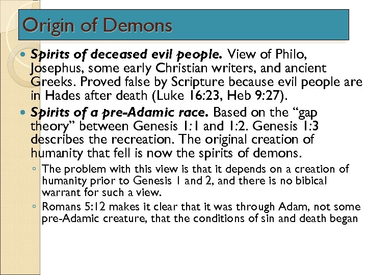 Origin of Demons Spirits of deceased evil people. View of Philo, Josephus, some early
