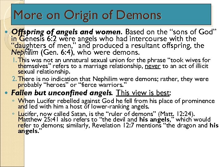 More on Origin of Demons Offspring of angels and women. Based on the “sons