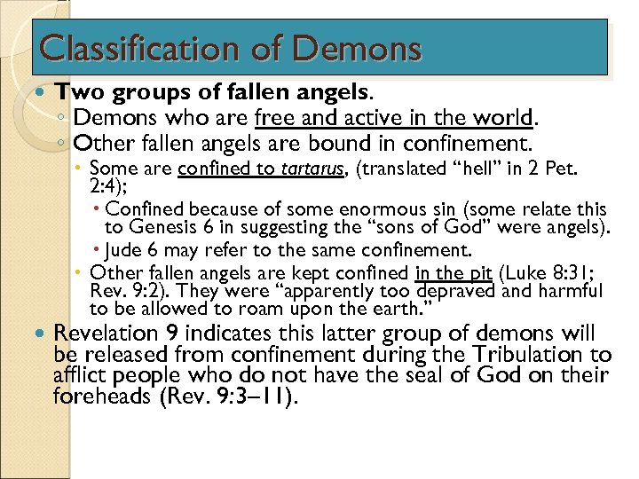 Classification of Demons Two groups of fallen angels. ◦ Demons who are free and