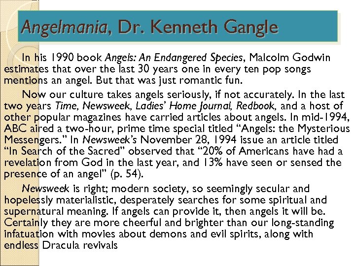 Angelmania, Dr. Kenneth Gangle In his 1990 book Angels: An Endangered Species, Malcolm Godwin