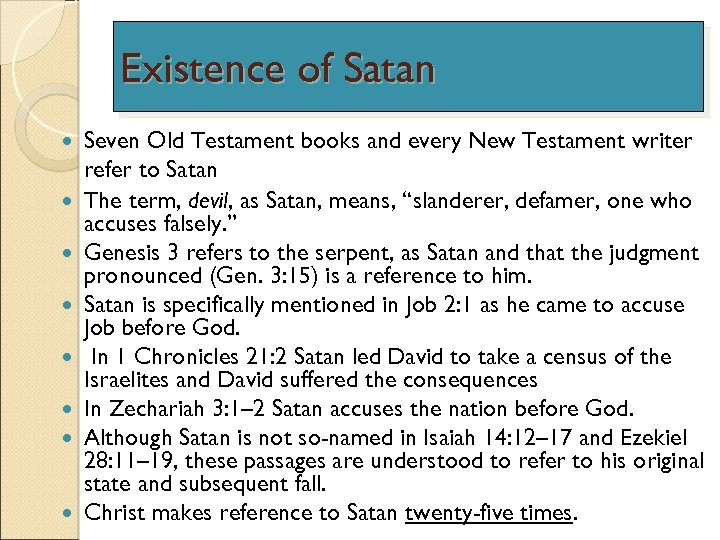 Existence of Satan Seven Old Testament books and every New Testament writer refer to