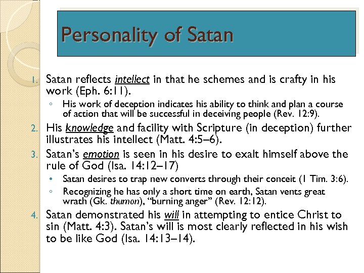 Personality of Satan 1. Satan reflects intellect in that he schemes and is crafty