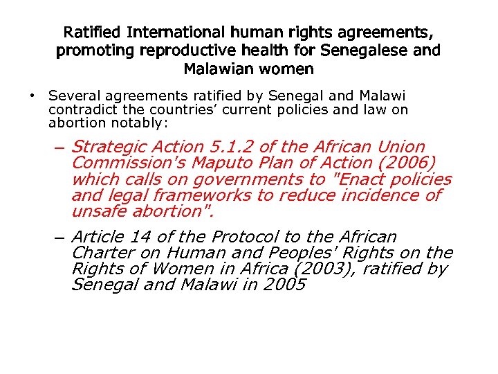 Ratified International human rights agreements, promoting reproductive health for Senegalese and Malawian women •