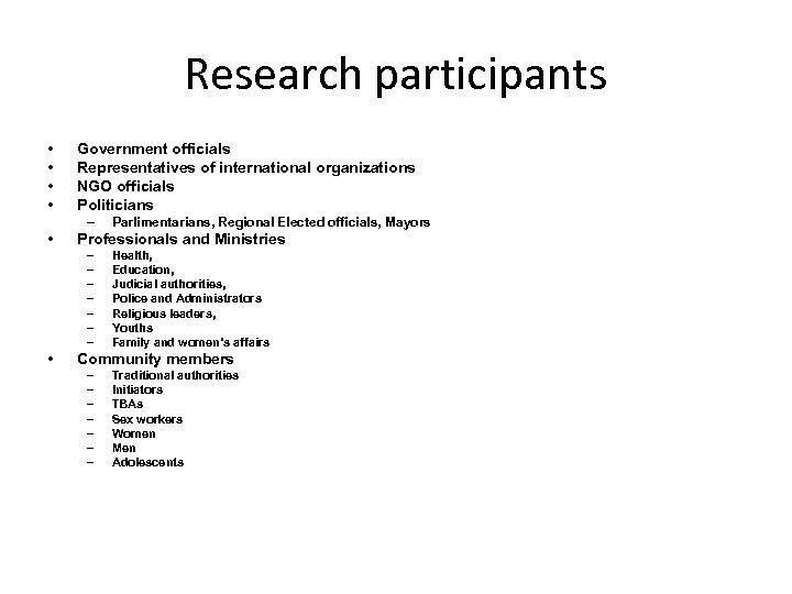 Research participants • • Government officials Representatives of international organizations NGO officials Politicians –