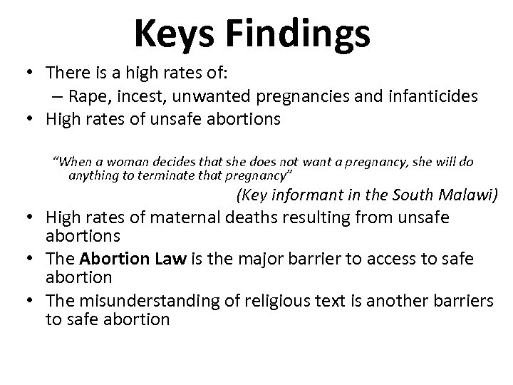 Keys Findings • There is a high rates of: – Rape, incest, unwanted pregnancies