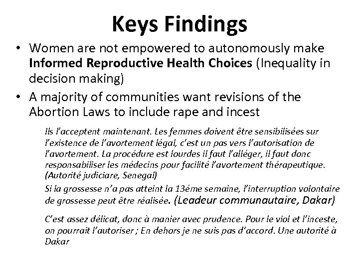 Keys Findings • Women are not empowered to autonomously make Informed Reproductive Health Choices