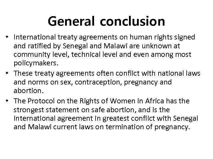 General conclusion • International treaty agreements on human rights signed and ratified by Senegal