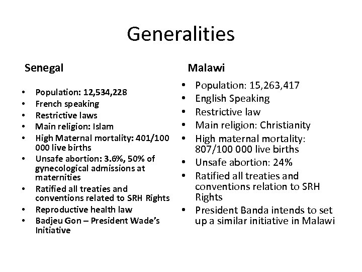 Generalities Senegal • • • Population: 12, 534, 228 French speaking Restrictive laws Main
