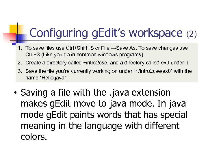 Configuring g. Edit’s workspace (2) 1. To save files use Ctrl+Shift+S or File →Save