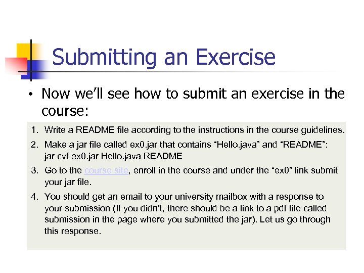 Submitting an Exercise • Now we’ll see how to submit an exercise in the
