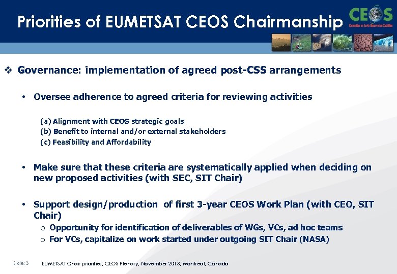 Priorities of EUMETSAT CEOS Chairmanship v Governance: implementation of agreed post-CSS arrangements • Oversee