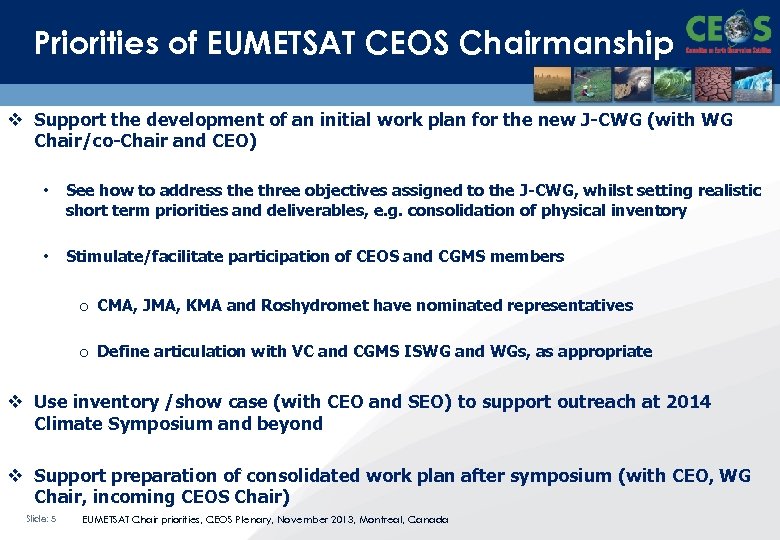 Priorities of EUMETSAT CEOS Chairmanship v Support the development of an initial work plan