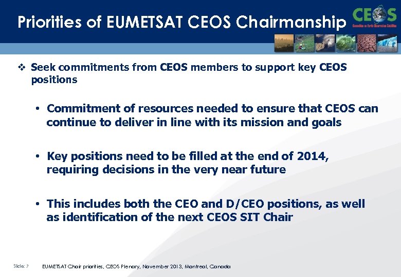 Priorities of EUMETSAT CEOS Chairmanship v Seek commitments from CEOS members to support key