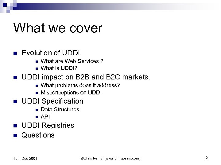 What we cover n Evolution of UDDI n n n UDDI impact on B