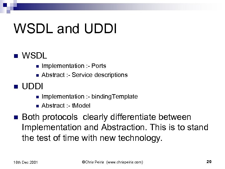 WSDL and UDDI n WSDL n n n UDDI n n n Implementation :