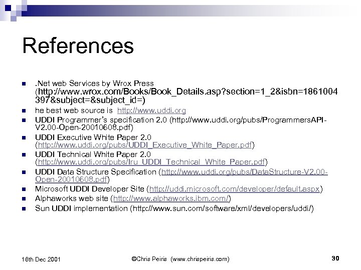 References n . Net web Services by Wrox Press (http: //www. wrox. com/Books/Book_Details. asp?