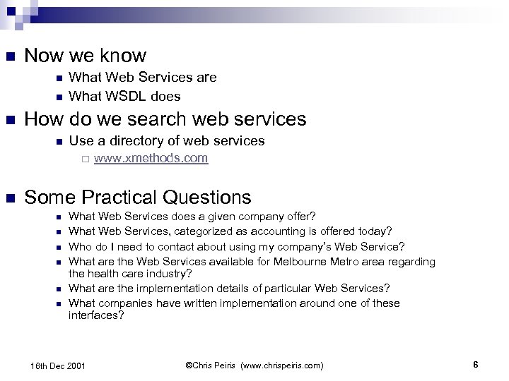 n Now we know n n n What Web Services are What WSDL does