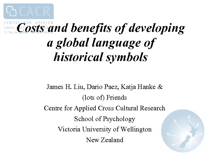 Costs and benefits of developing a global language of historical symbols James H. Liu,