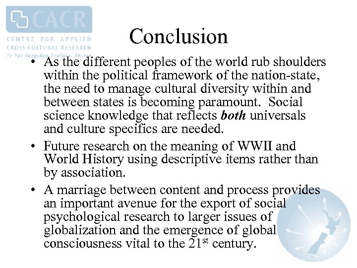 Conclusion • As the different peoples of the world rub shoulders within the political