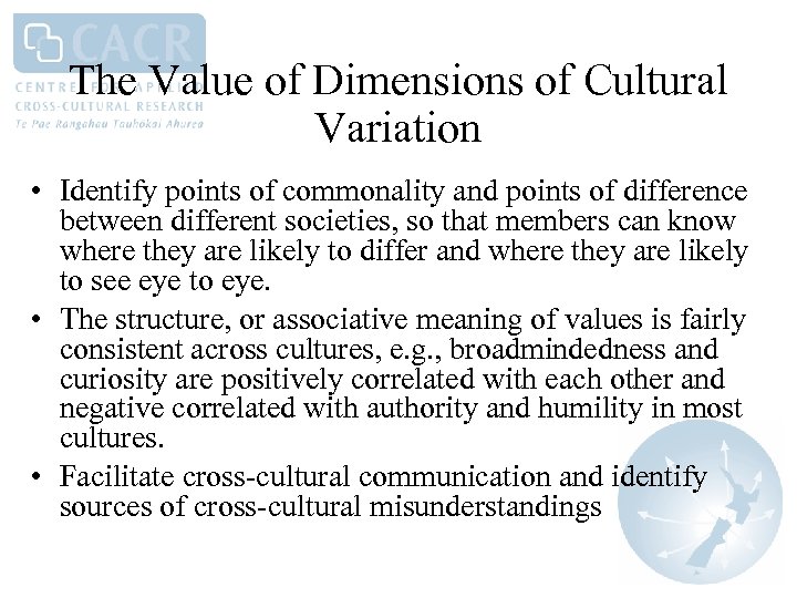 The Value of Dimensions of Cultural Variation • Identify points of commonality and points