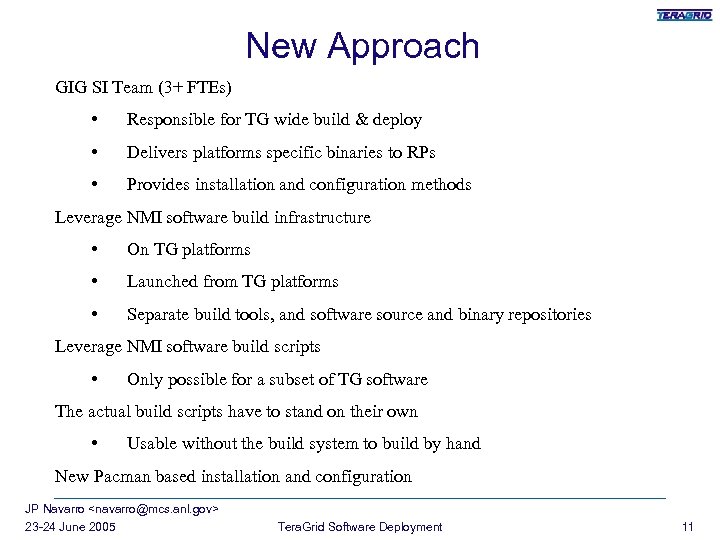 New Approach GIG SI Team (3+ FTEs) • Responsible for TG wide build &