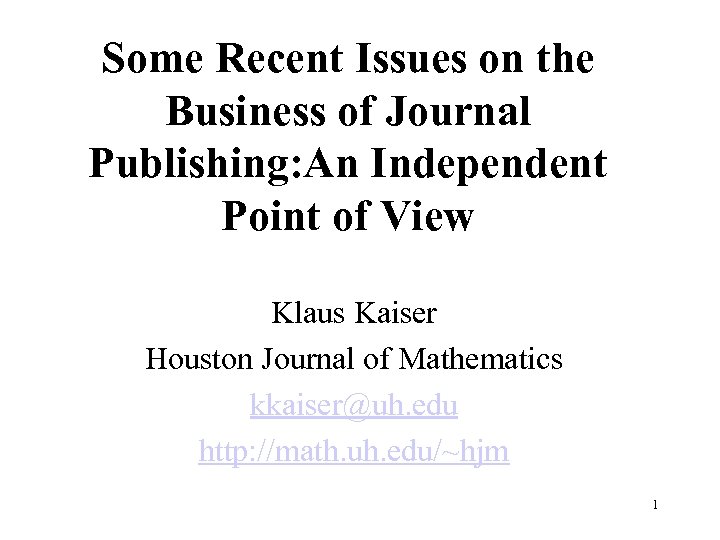 Some Recent Issues on the Business of Journal Publishing: An Independent Point of View