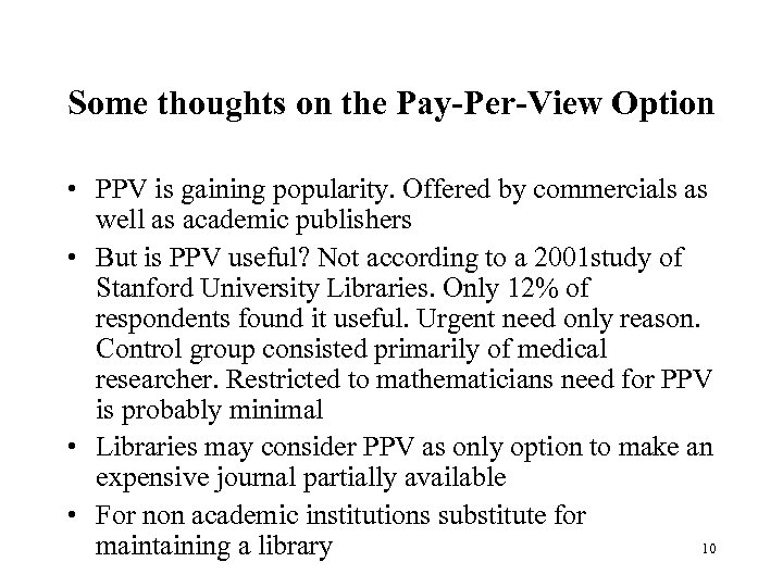 Some thoughts on the Pay-Per-View Option • PPV is gaining popularity. Offered by commercials