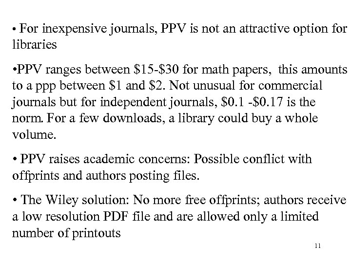  • For inexpensive journals, PPV is not an attractive option for libraries •