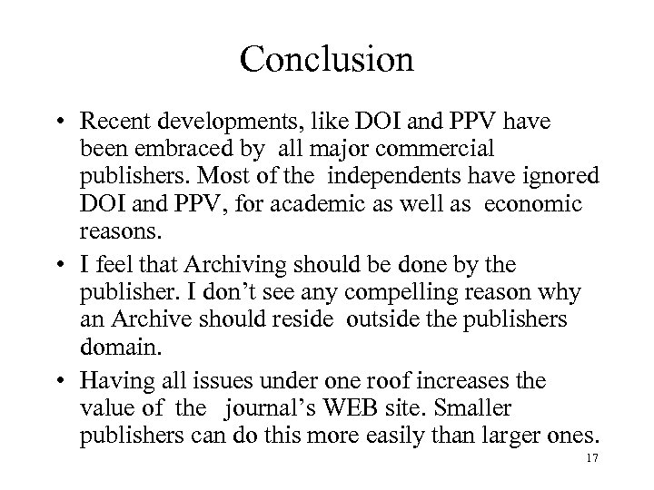 Conclusion • Recent developments, like DOI and PPV have been embraced by all major