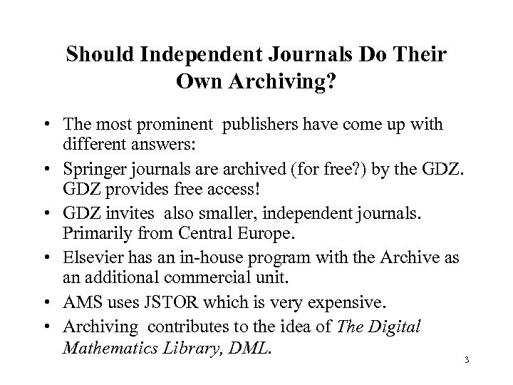 Should Independent Journals Do Their Own Archiving? • The most prominent publishers have come