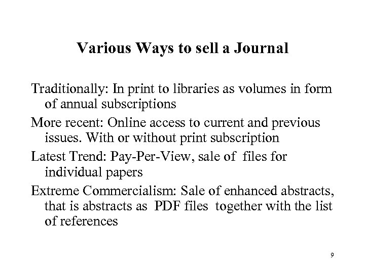 Various Ways to sell a Journal Traditionally: In print to libraries as volumes in