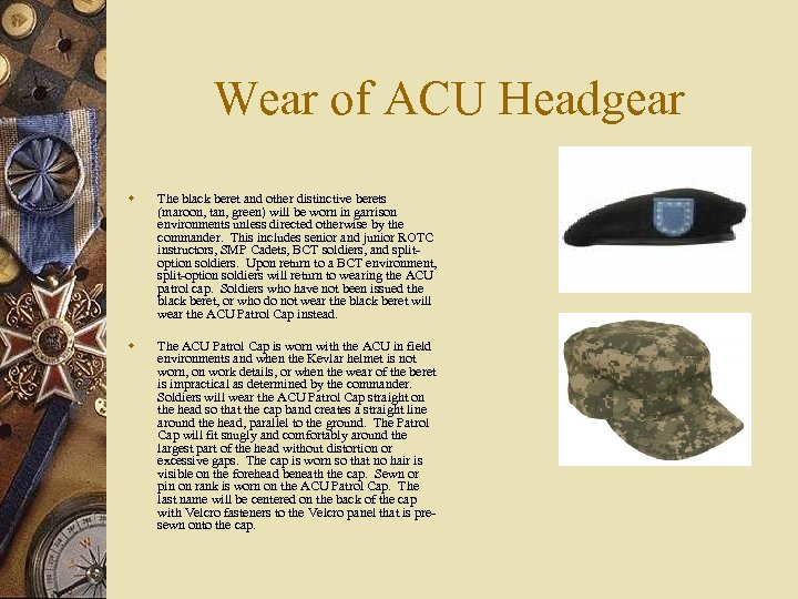 Wear of ACU Headgear w w The black beret and other distinctive berets (maroon,