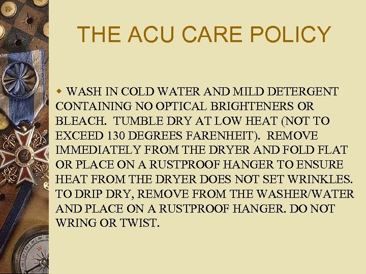 THE ACU CARE POLICY w WASH IN COLD WATER AND MILD DETERGENT CONTAINING NO
