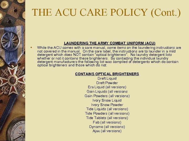 THE ACU CARE POLICY (Cont. ) w LAUNDERING THE ARMY COMBAT UNIFORM (ACU) While