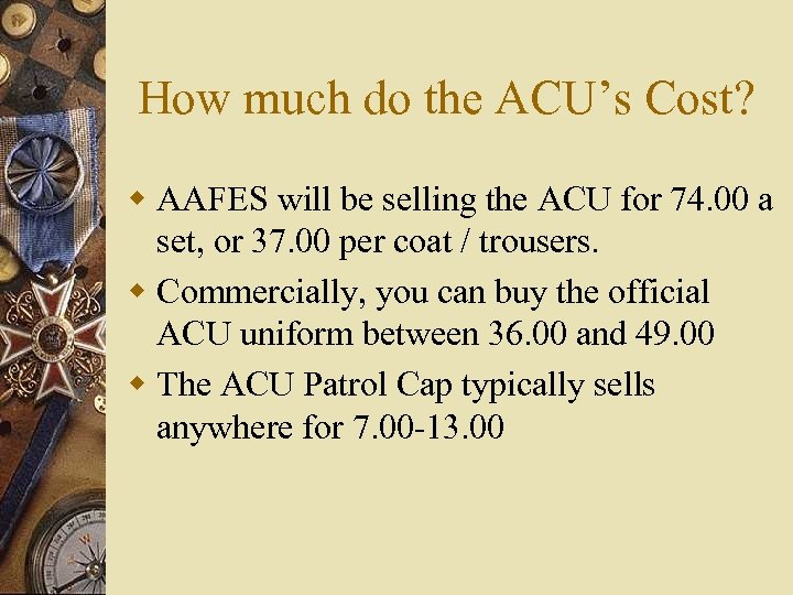 How much do the ACU’s Cost? w AAFES will be selling the ACU for