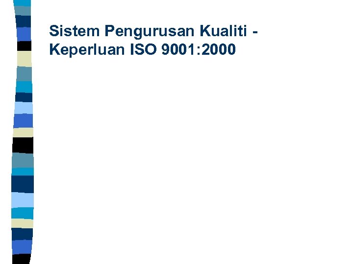 Sistem Pengurusan Kualiti Keperluan ISO 9001: 2000 