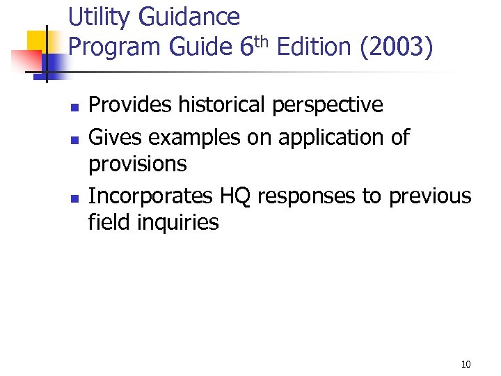 Utility Guidance Program Guide 6 th Edition (2003) n n n Provides historical perspective