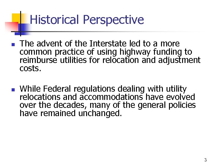 Historical Perspective n n The advent of the Interstate led to a more common