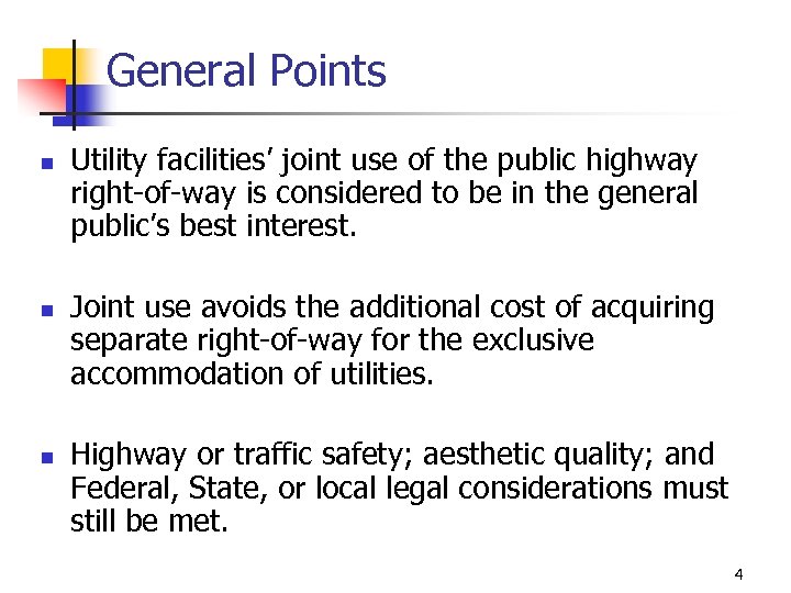 General Points n n n Utility facilities’ joint use of the public highway right-of-way
