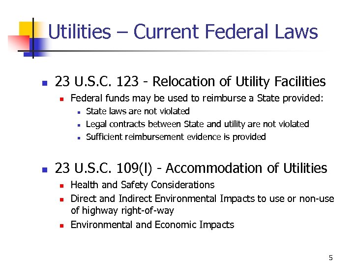 Utilities – Current Federal Laws n 23 U. S. C. 123 - Relocation of