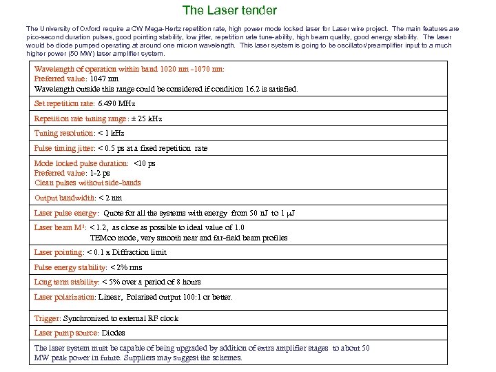 The Laser tender The University of Oxford require a CW Mega-Hertz repetition rate, high