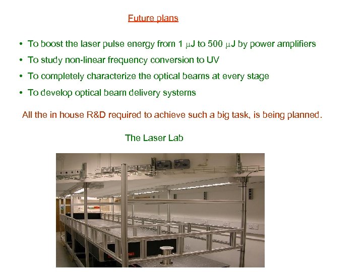 Future plans • To boost the laser pulse energy from 1 J to 500