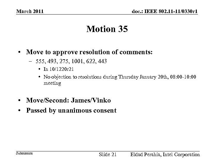 doc. : IEEE 802. 11 -11/0330 r 1 March 2011 Motion 35 • Move