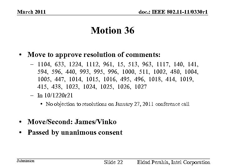 doc. : IEEE 802. 11 -11/0330 r 1 March 2011 Motion 36 • Move
