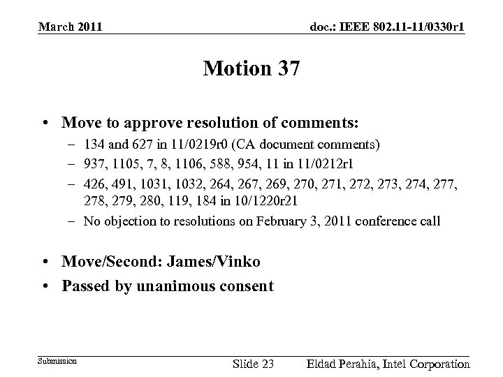 doc. : IEEE 802. 11 -11/0330 r 1 March 2011 Motion 37 • Move